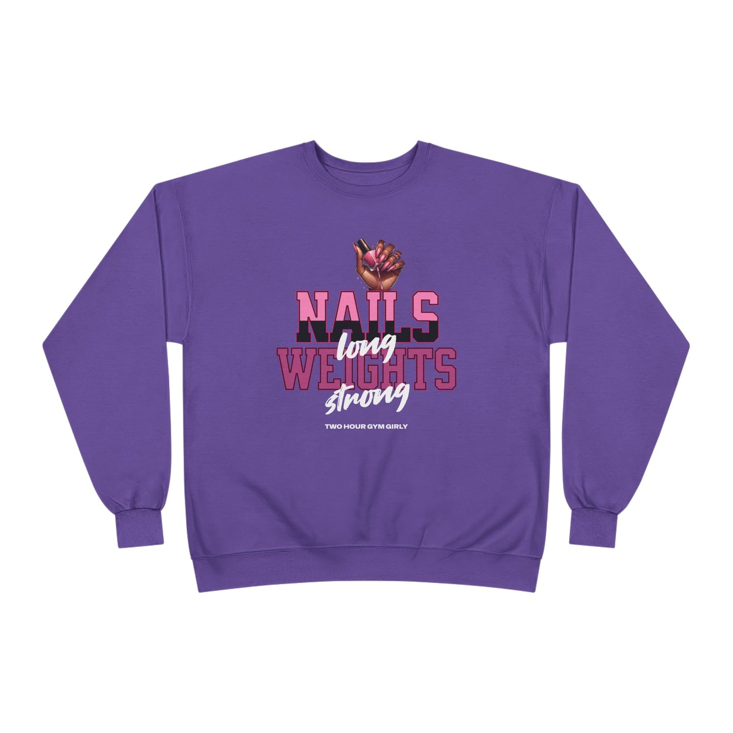 Nails Long, Weights Strong Crewneck Sweatshirt