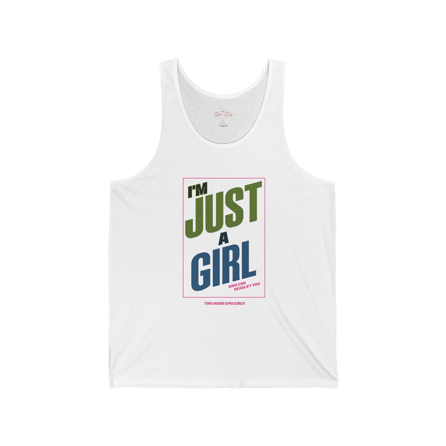 I'm Just A Girl Tank