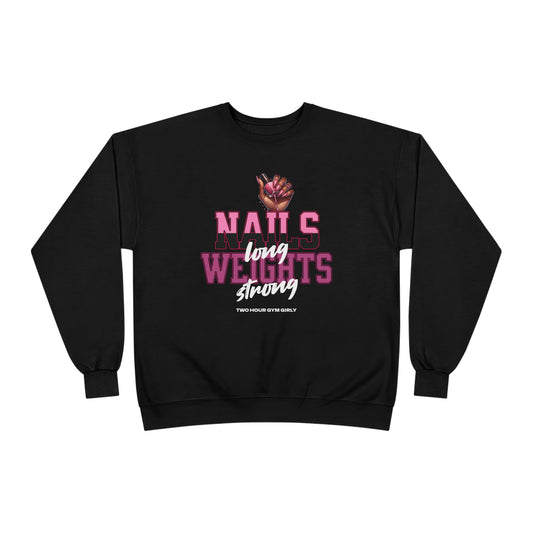 Nails Long, Weights Strong Crewneck Sweatshirt