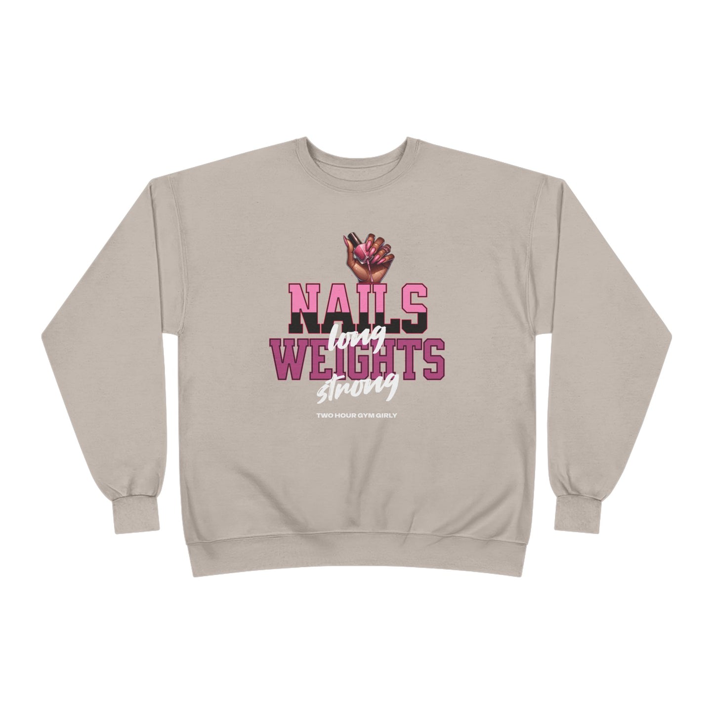 Nails Long, Weights Strong Crewneck Sweatshirt