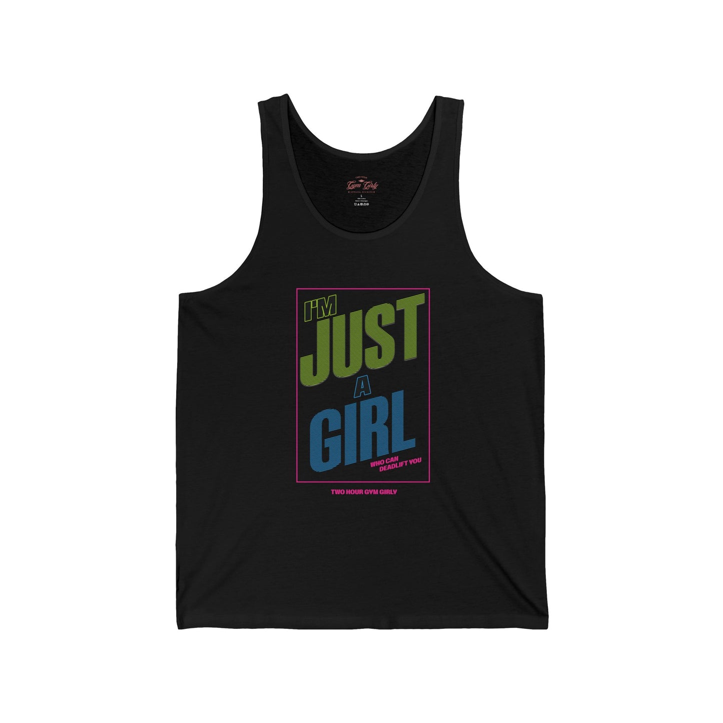 I'm Just A Girl Tank